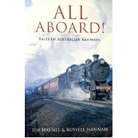 All Aboard. Tales Of Australian Railways