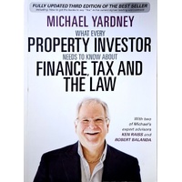 What Every Property Investor Needs To Know About Finance, Tax And The Law