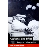 Aesthetics And Ethics. Essays At The Intersection