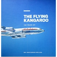The Flying Kangaroo. 100 Years of QANTAS