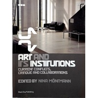 Art And Its Institutions. Current Conflicts, Critique And Collaborations