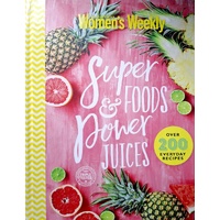 Super Foods & Power Juices. The Complete Collection