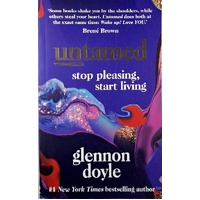 Untamed. Stop Pleasing, Start Living