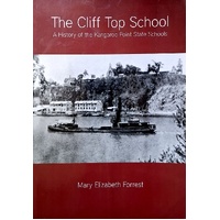 The Cliff Top School. A History Of The Kangaroo Point State Schools