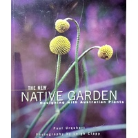 The New Native Garden. Designing With Australian Plants