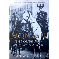 Monash. The Outsider Who Won A War