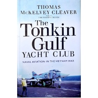 The Tonkin Gulf Yacht Club. Naval Aviation In The Vietnam War