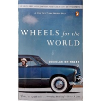 Wheels For The World. Henry Ford, His Company, And A Century Of Progress