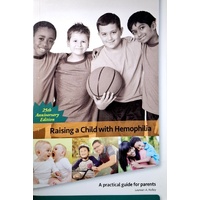 Raising A Child With Hemophilia. A Practical Guide For Parents
