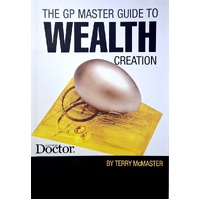 The GP Master Guide To Wealth Creation. Australian Doctor