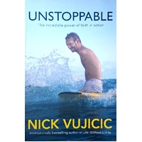 Unstoppable. The Incredible Power Of Faith In Action