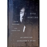 Good Hunting. An American Spymaster's Story