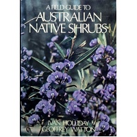 A Field Guide To Australian Native Shrubs