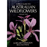 A Field Guide To Australian Wildflowers. Volume Two
