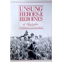 Unsung Heroes And Heroines Of Australia