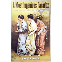 A Most Ingenious Paradox. The Art Of Gilbert & Sullivan. The Art Of Gilbert And Sullivan