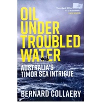 Oil Under Troubled Water. Australia's Timor Sea Intrigue
