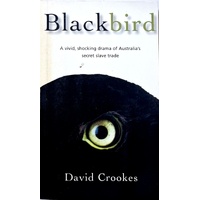 Blackbird. A Vivid, Shocking Drama Of Australia's Slave Trade
