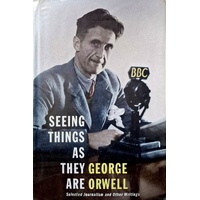 Seeing Things As They Are. Selected Journalism And Other Writings