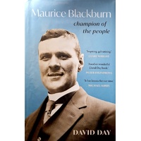 Maurice Blackburn. Champion Of The People