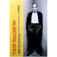 Walter Gropius. Visionary Founder Of The Bauhaus