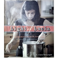 Light Of Lucia. A Celebration Of Life, Love And Food