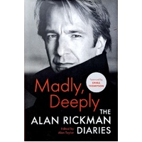 Madly, Deeply. The Alan Rickman Diaries