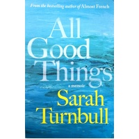 All Good Things. A Memoir