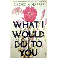 What I Would Do To You