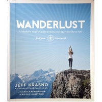 Wanderlust. A Modern Yogi's Guide To Discovering Your Best Self