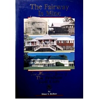 The Fairway Is Mine. One Hundred Years Of The Brisbane Golf Club