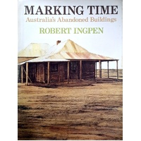 Marking Time. Australia's Abandoned Buildings