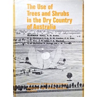 The Use Of Trees And Shrubs In The Dry Country Of Australia