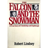 The Falcon And The Snowman. A True Story Of Friendship And Espionage