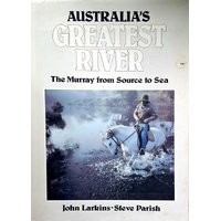 Australia's Greatest River. The Murray From Source To Sea
