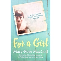 For A Girl. A True Story Of Secrets, Motherhood And Hope