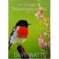 Field Guide To Tasmanian Birds. A Comprehensive Listing Of All Major Bird Species Found In Tasmania
