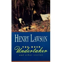 The Bush Undertaker And Other Stories