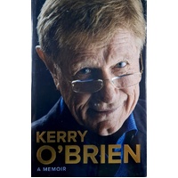 Kerry O'Brien, A Memoir