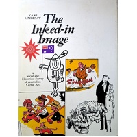 The Inked-In Image. A Social And Historical Survey Of Australian Comic Art