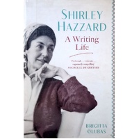 Shirley Hazzard. A Writing Life