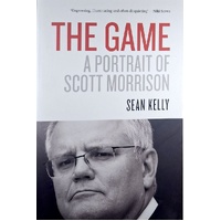 The Game. A Portrait Of Scott Morrison