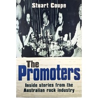 The Promoters. Inside Stories From The Australian Rock Industry