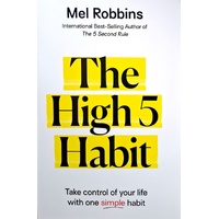 The High 5 Habit. Take Control Of Your Life With One Simple Habit