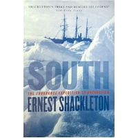 South. The Endurance Expedition To Antarctica