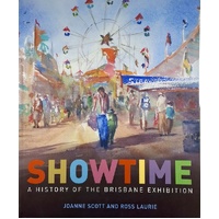 Showtime. A History Of The Brisbane Exhibition