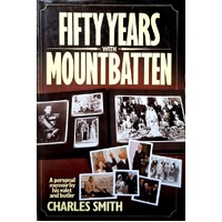 Fifty Years With Mountbaten. A Personal Memoir By His Valet Butler