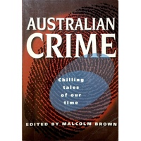 Australian Crime. Chilling Tales Our Time