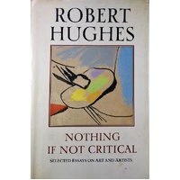 Nothing If Not Critical. Selected Essays On Art And Artists