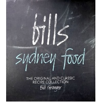 Bill's Sydney Food. The Original And Classic Recipe Collection